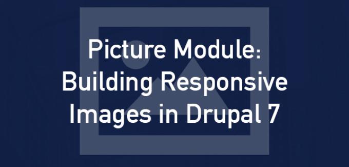 Building Responsive Images in Drupal 7 cover photo