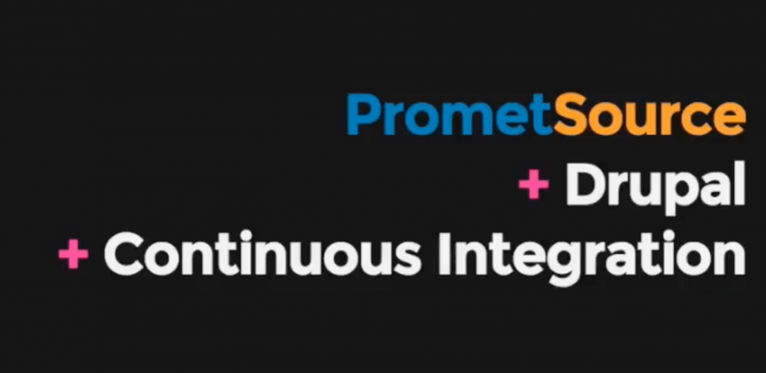 PrometSource + Drupal + Continuous Integration