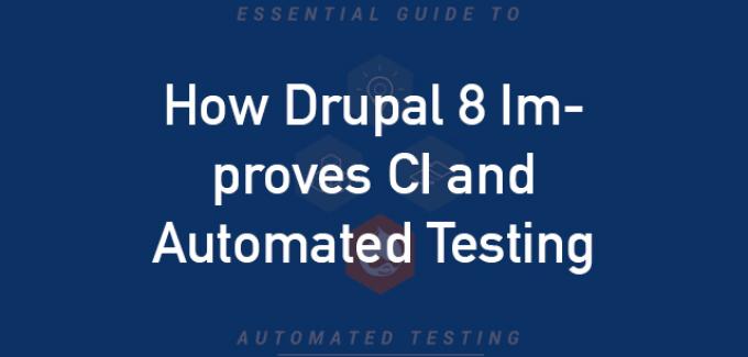 Drupal 8 and automated testing