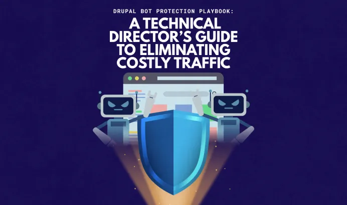 Book cover showing a blue shield protecting a web browser from angry robots, with the title 'Drupal Bot Protection Playbook: A Technical Director’s Guide to Eliminating Costly Traffic'.