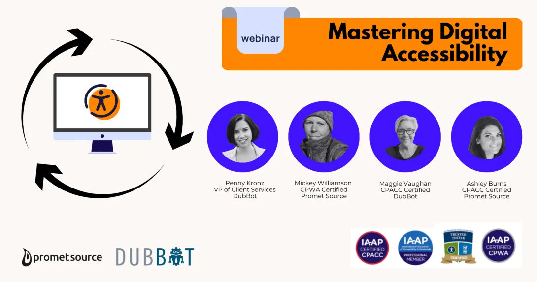 Webinar banner titled 'Mastering Digital Accessibility' featuring speakers from Promet Source and DubBot, with logos and certification badges.